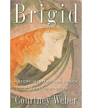 Brigid, History, Mystery, & Magick