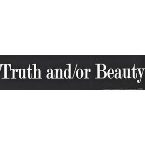 Truth And/Or Beauty